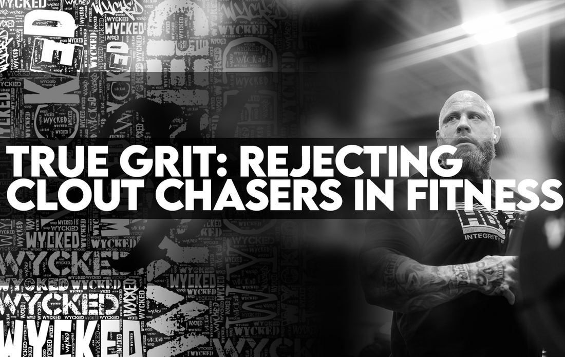 True Grit: Rejecting Clout Chasers in the Fitness World