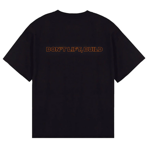 Don't Lift, Build - T Shirt