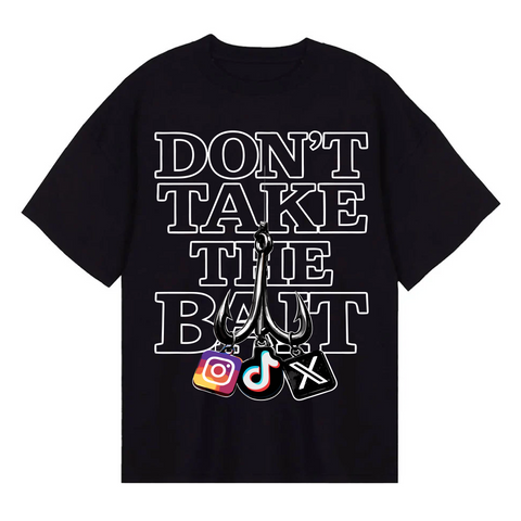 Don't Take The Bait - T Shirt