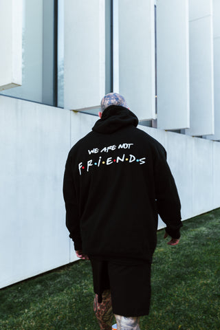 We Are Not Friends - Hoodie