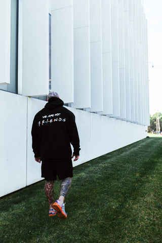 We Are Not Friends - Hoodie